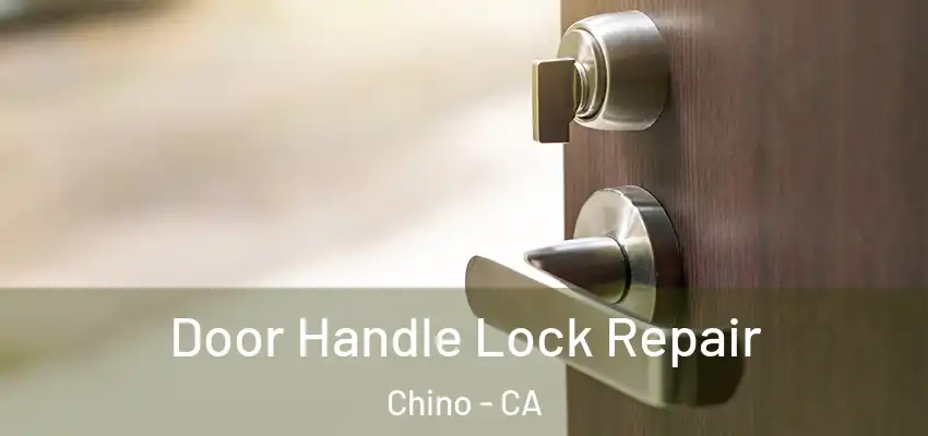  Door Handle Lock Repair Chino - CA