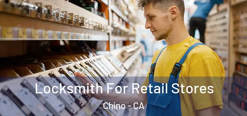  Locksmith For Retail Stores Chino - CA