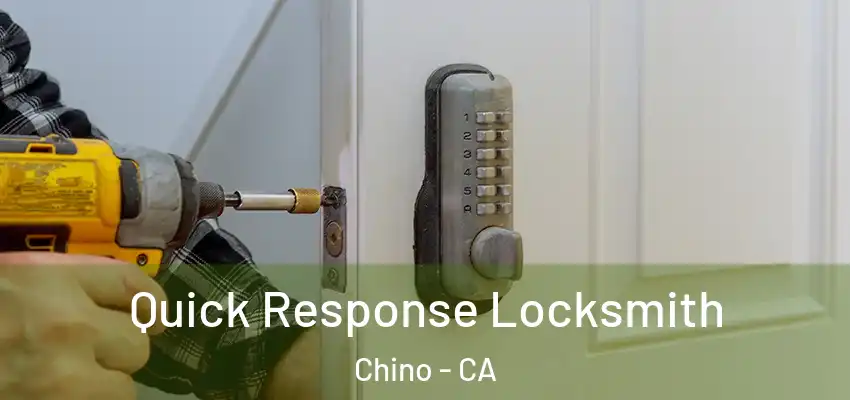  Quick Response Locksmith Chino - CA